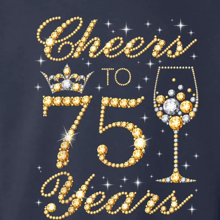 Cheers to 75 Years 75th Queen's Birthday Present 75 Years Old Toddler Hoodie