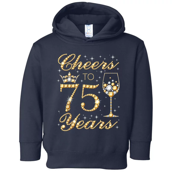 Cheers to 75 Years 75th Queen's Birthday Present 75 Years Old Toddler Hoodie