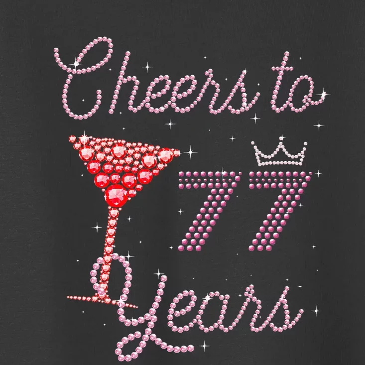 Cheers To 77 Years 77th Birthday 77 Years Old Bday Toddler T-Shirt