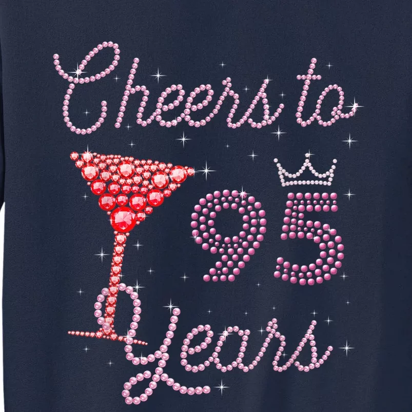 Cheers To 95 Years 95th Birthday Present 95 Years Old Bday Tall Sweatshirt