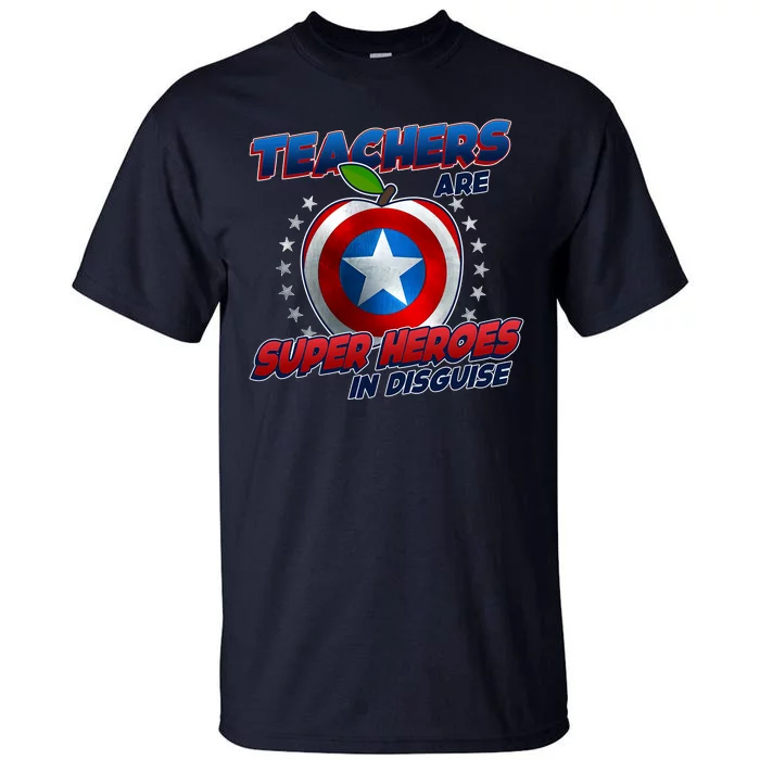 Cool Teachers Are Super Heroes In Disguise Tall T-Shirt