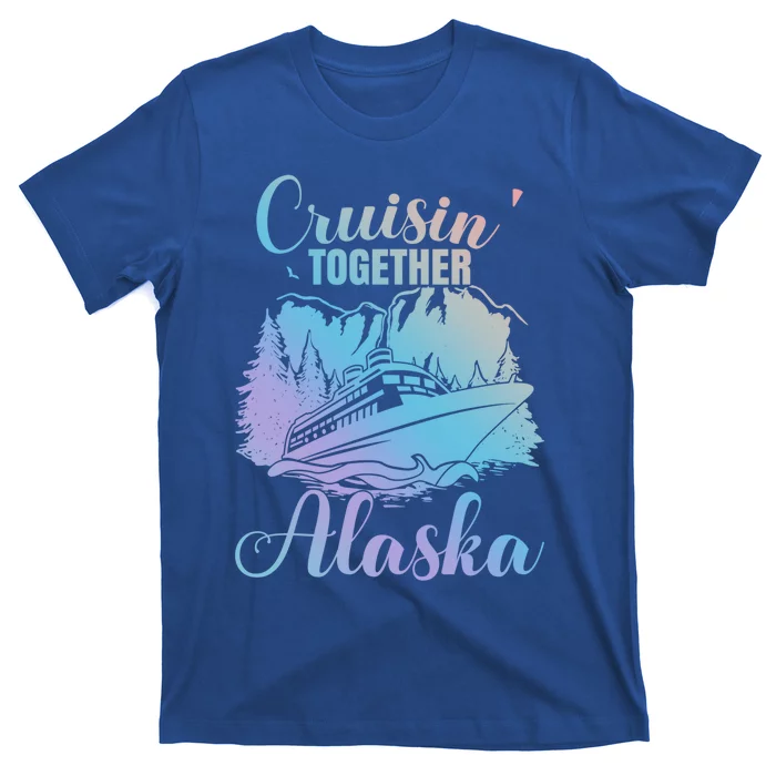 Cruisin' Together Alaska Alaskan Wilderness Great Gift T-Shirt