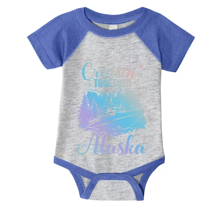 Cruisin' Together Alaska Alaskan Wilderness Great Gift Infant Baby Jersey Bodysuit