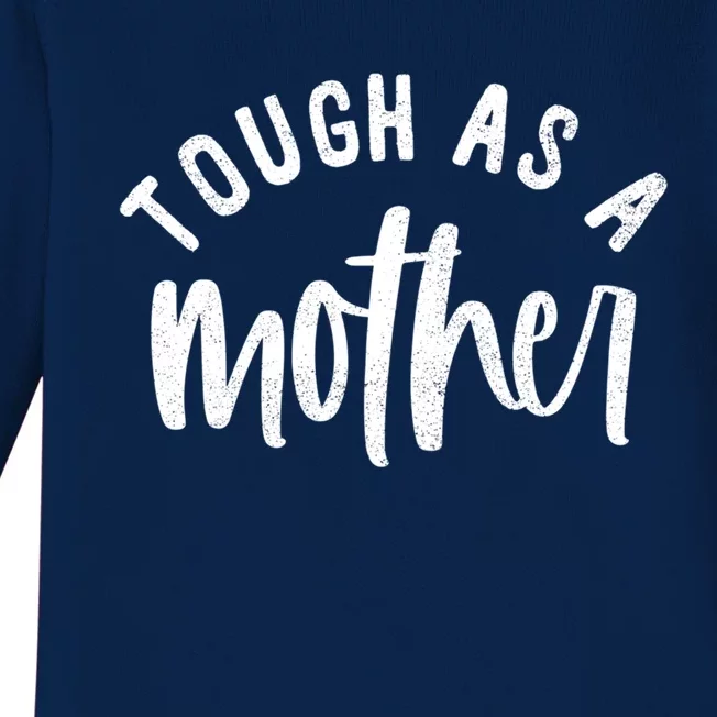 Cute Tough As A Mother Mothers Day Cute Gift Baby Long Sleeve Bodysuit