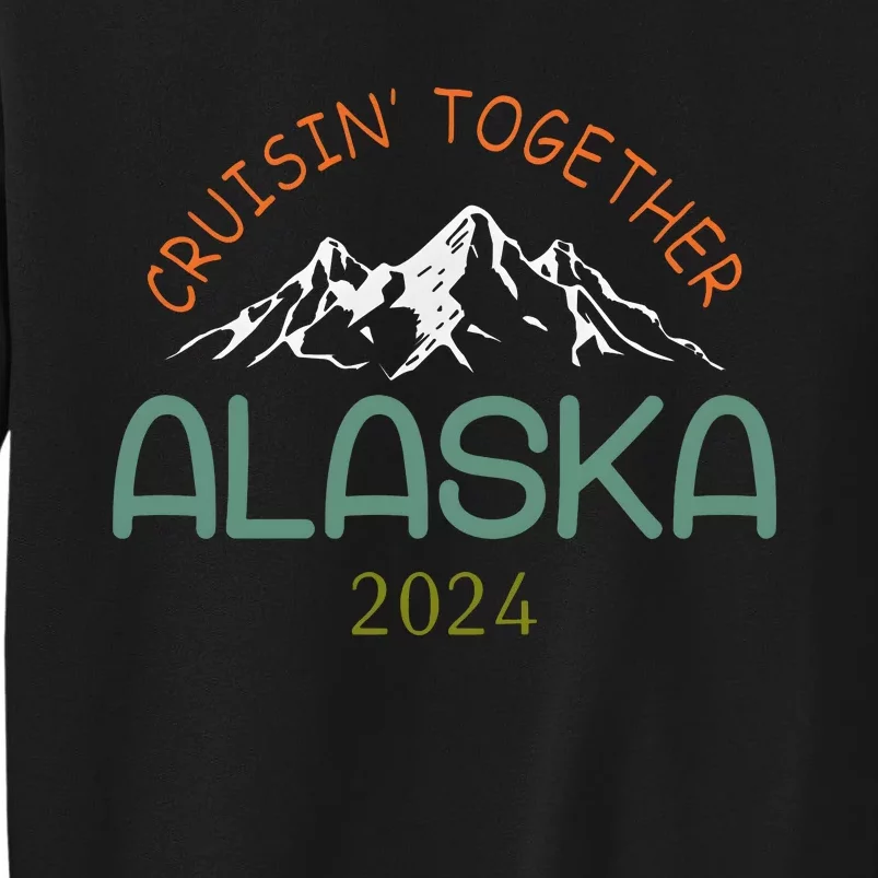 Cruisin Together Alaska 2024 Family Cruise Tall Sweatshirt