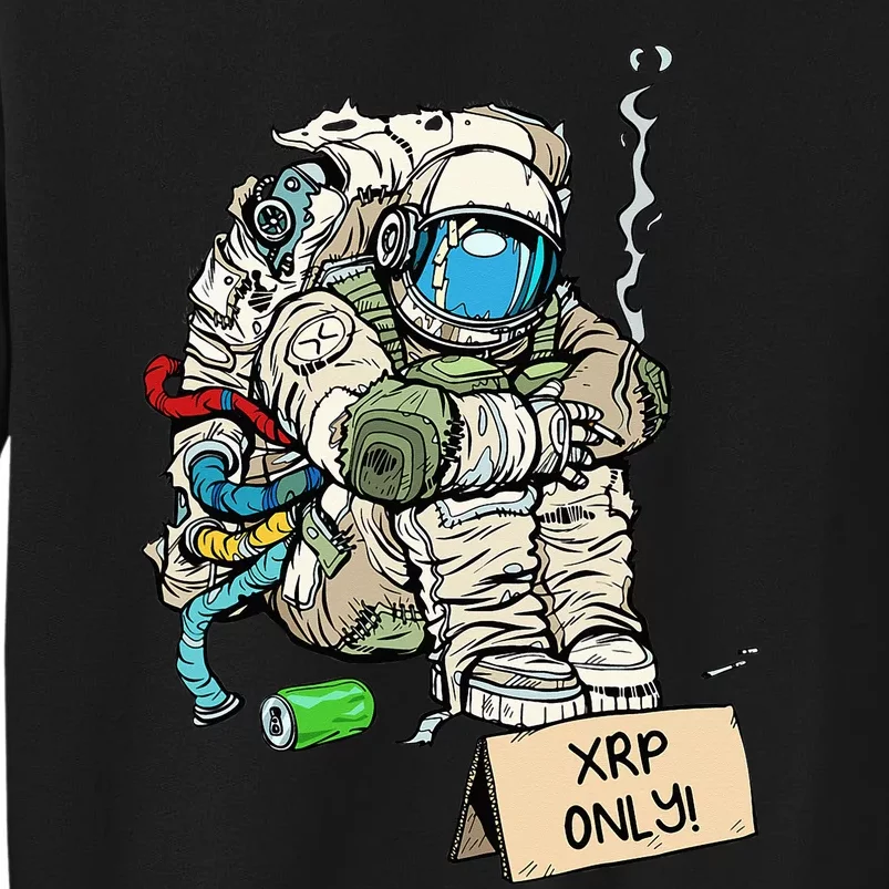 Cryptocurrency Talk - Astronaut Hodler Begging For XRP Tall Sweatshirt