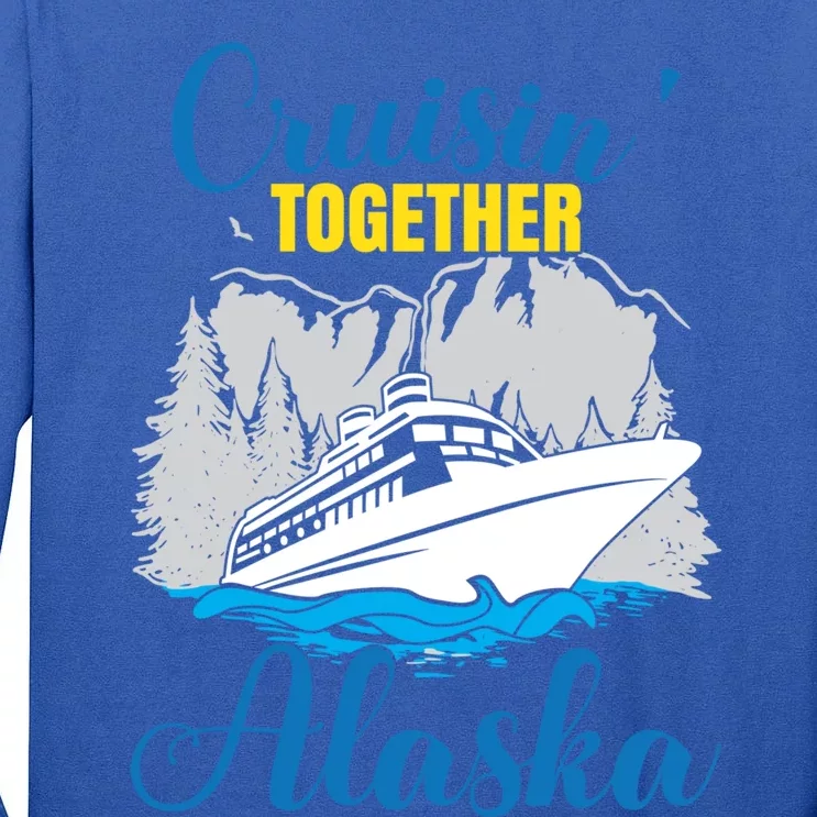 Cruisin' Together Alaska Cute Gift Tall Long Sleeve T-Shirt