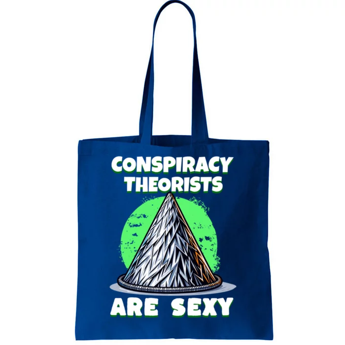 Conspiracy Theorists Are Sexy Tinfoil Hat Truth Seeking Gift Tote Bag