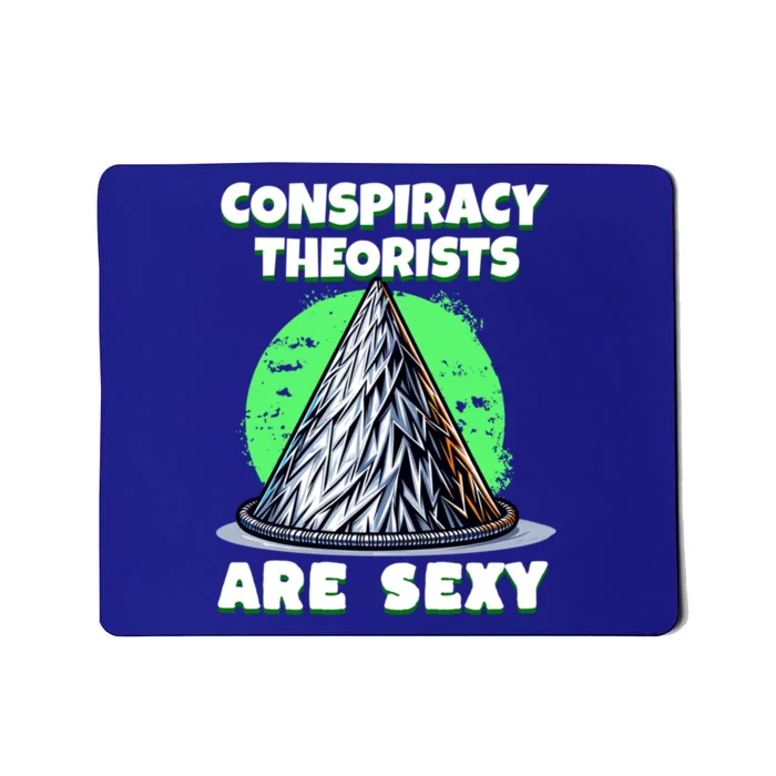 Conspiracy Theorists Are Sexy Tinfoil Hat Truth Seeking Gift Mousepad