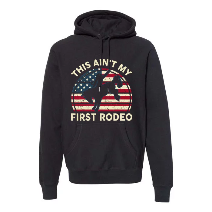 Cowboy This Aint My First Rodeo Western Horse Riding Premium Hoodie