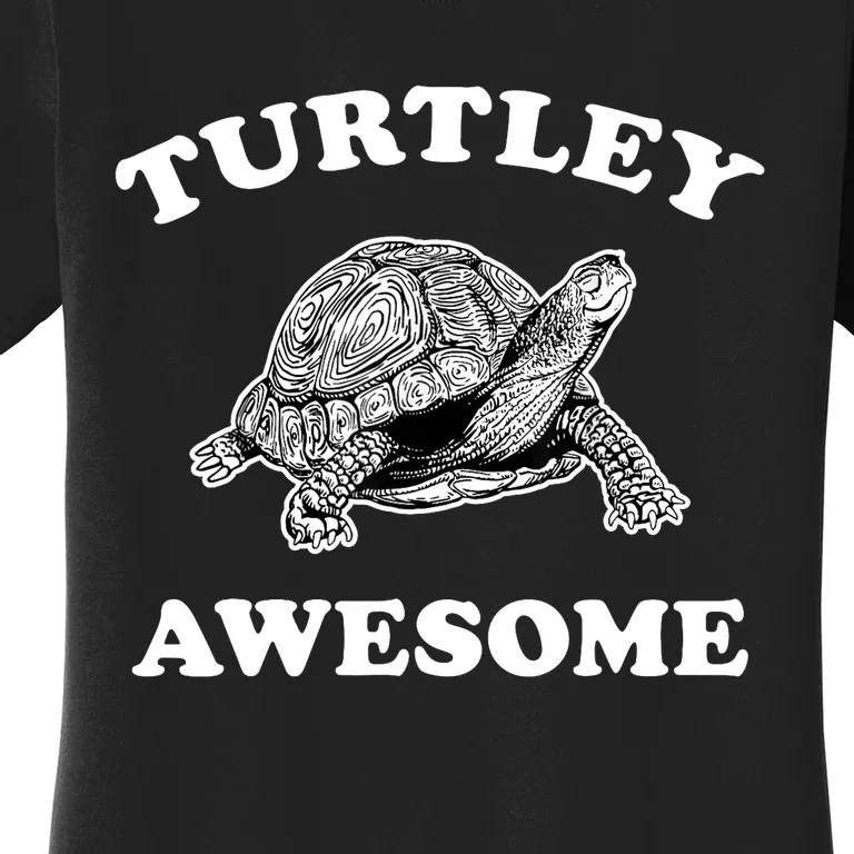 Cute Turtley Awesome Totally Awesome Smiling Turtle Pun Top Women's T-Shirt