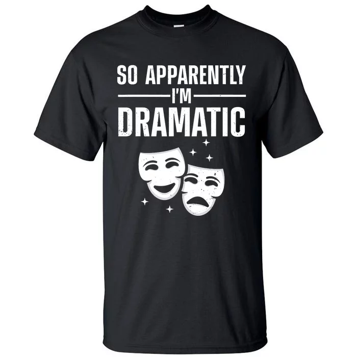 Cool Theater Art Musical Theater Drama Actor Tall T-Shirt