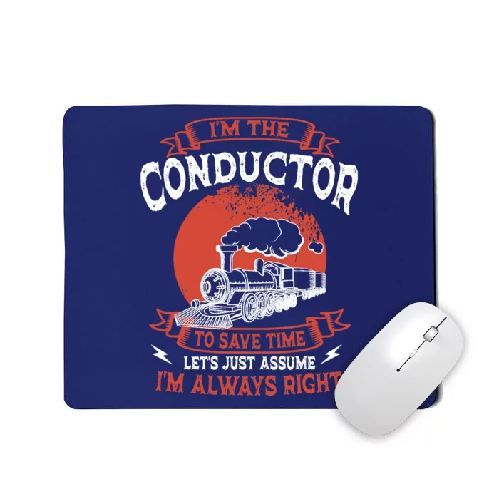 Conductor Train Always Right Express Rail Transport Railway Mousepad