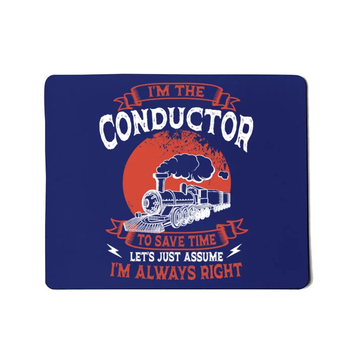 Conductor Train Always Right Express Rail Transport Railway Mousepad