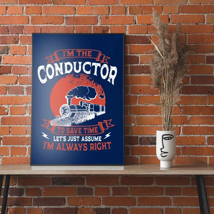 Conductor Train Always Right Express Rail Transport Railway Poster