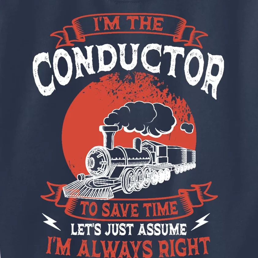 Conductor Train Always Right Express Rail Transport Railway Kids Sweatshirt