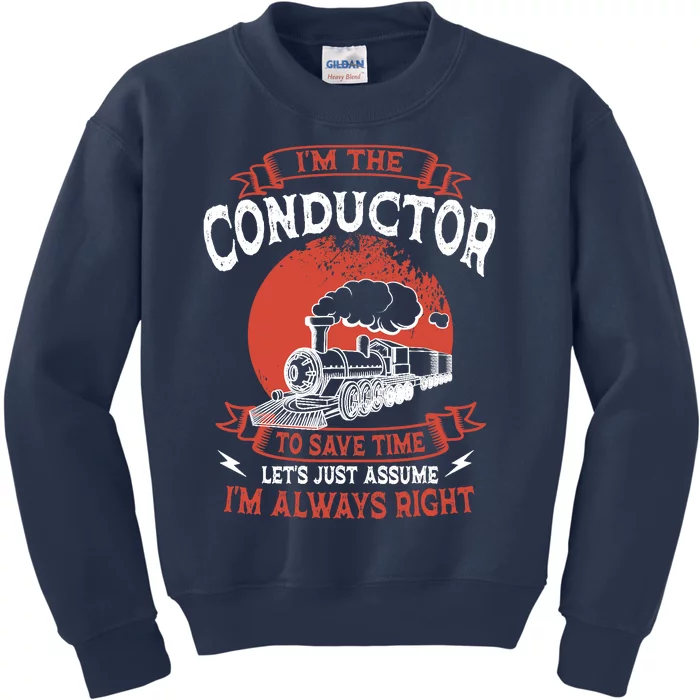 Conductor Train Always Right Express Rail Transport Railway Kids Sweatshirt