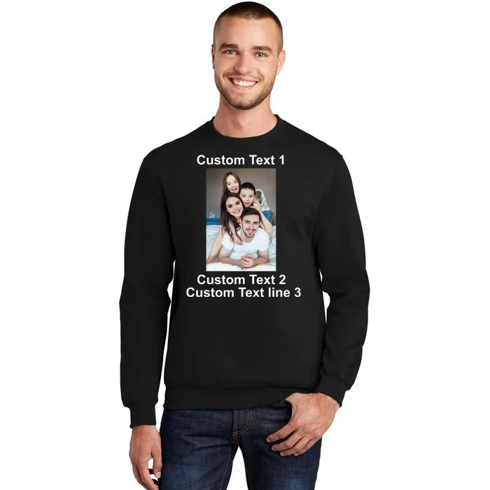 Custom Text Add Photo Picture Personalize Tall Sweatshirt