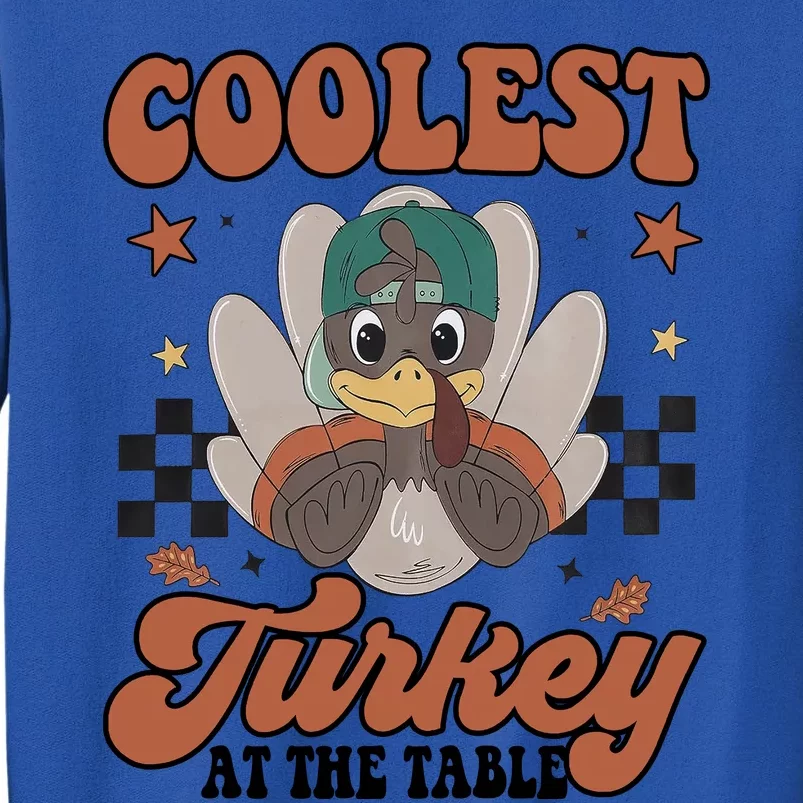 Coolest Turkey At The Table Thanksgiving Coolest Turkey Boy Tall Sweatshirt