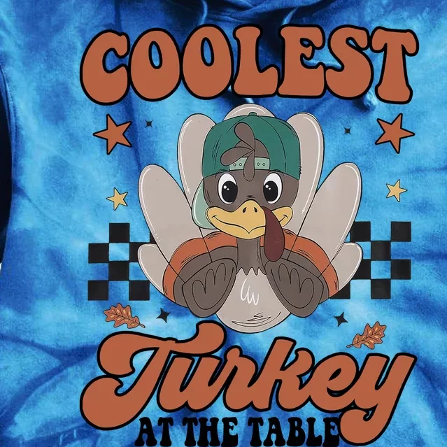 Coolest Turkey At The Table Thanksgiving Coolest Turkey Boy Tie Dye Hoodie