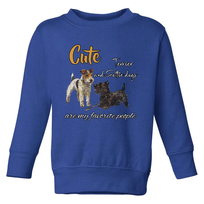 Cute Terrier And Scottie Dogs Are My Favorite People Gift Toddler Sweatshirt