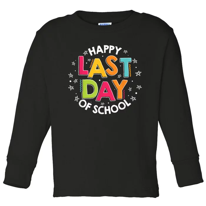 Cute Teacher Appreciation Happy Last Day Of School Teache Toddler Long Sleeve Shirt