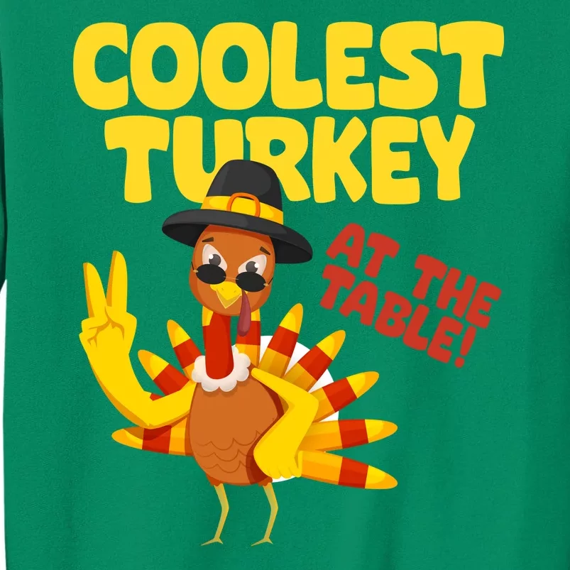 Coolest Turkey At The Table Thanksgiving Funny Sweatshirt