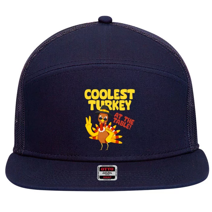 Coolest Turkey At The Table Thanksgiving Funny 7 Panel Mesh Trucker Snapback Hat