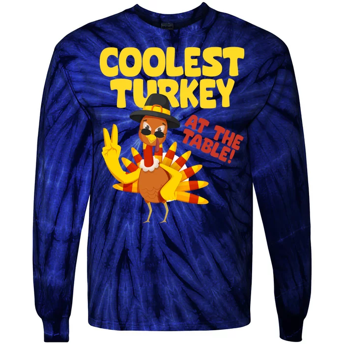 Coolest Turkey At The Table Thanksgiving Funny Tie-Dye Long Sleeve Shirt