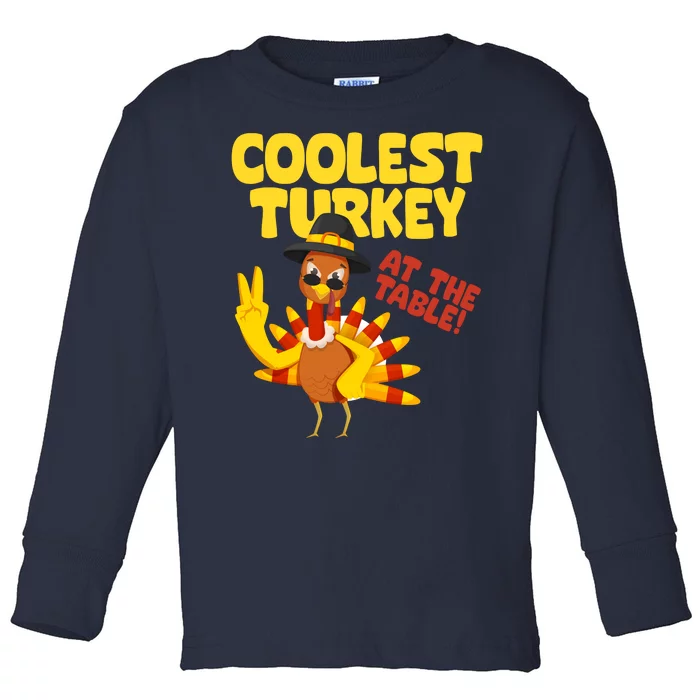 Coolest Turkey At The Table Thanksgiving Funny Toddler Long Sleeve Shirt