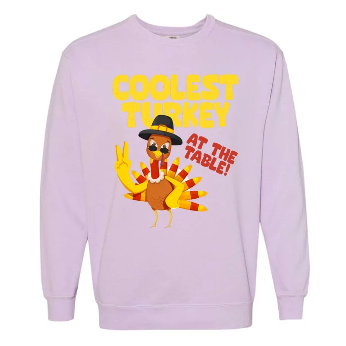 Coolest Turkey At The Table Thanksgiving Funny Garment-Dyed Sweatshirt