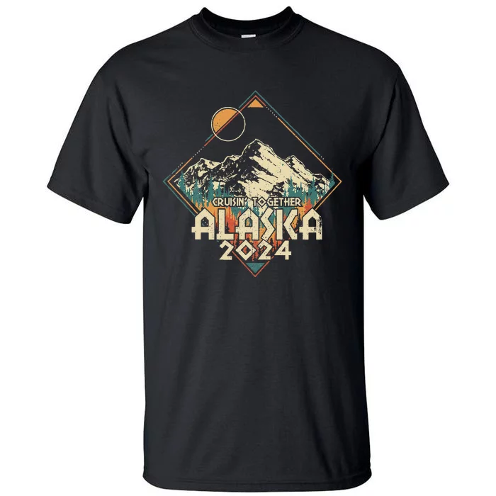 Cruisin Together Alaska 2024 Alaskan Cruise Trip Matching Tall T-Shirt