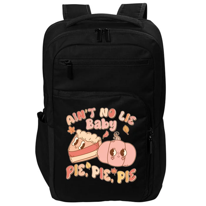 Cute Thanksgiving Aint No Lie Baby Pie Pie Pie Retro Cartoon Pumpkin Pie Impact Tech Backpack