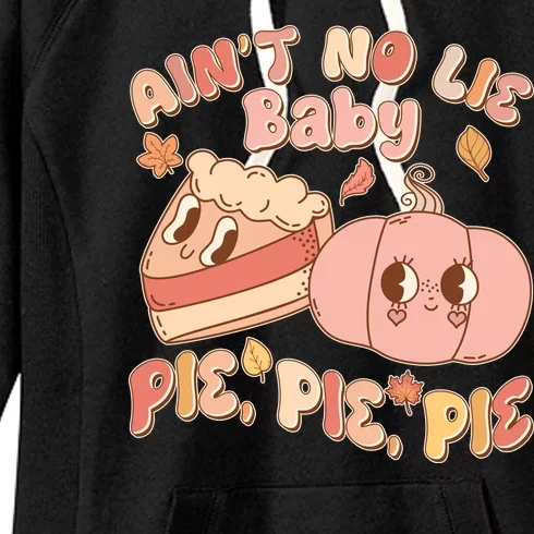 Cute Thanksgiving Aint No Lie Baby Pie Pie Pie Retro Cartoon Pumpkin Pie Women's Fleece Hoodie