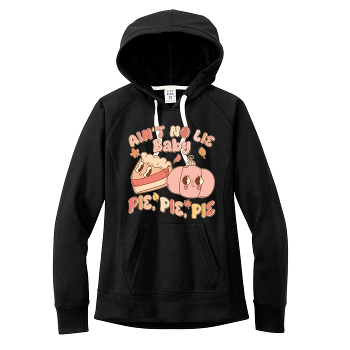 Cute Thanksgiving Aint No Lie Baby Pie Pie Pie Retro Cartoon Pumpkin Pie Women's Fleece Hoodie