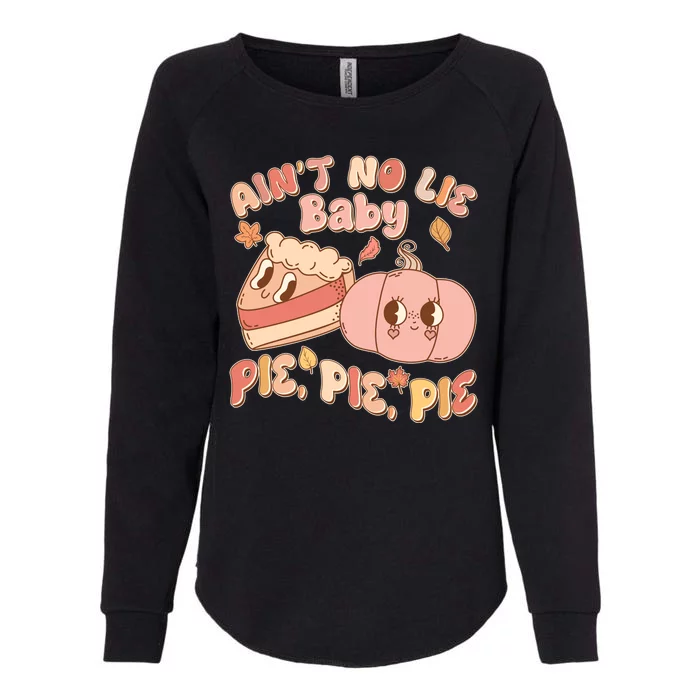 Cute Thanksgiving Aint No Lie Baby Pie Pie Pie Retro Cartoon Pumpkin Pie Womens California Wash Sweatshirt