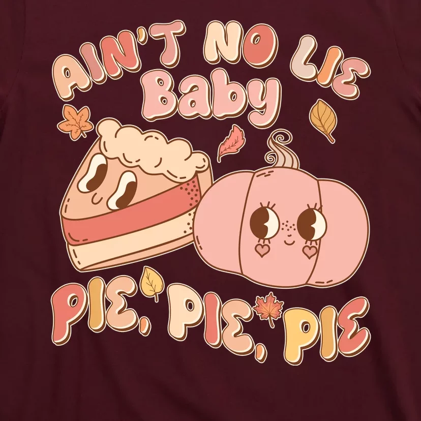 Cute Thanksgiving Aint No Lie Baby Pie Pie Pie Retro Cartoon Pumpkin Pie T-Shirt