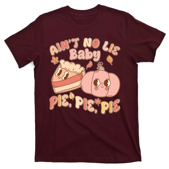 Cute Thanksgiving Aint No Lie Baby Pie Pie Pie Retro Cartoon Pumpkin Pie T-Shirt