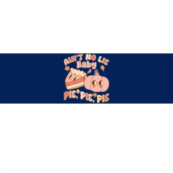 Cute Thanksgiving Aint No Lie Baby Pie Pie Pie Retro Cartoon Pumpkin Pie Bumper Sticker