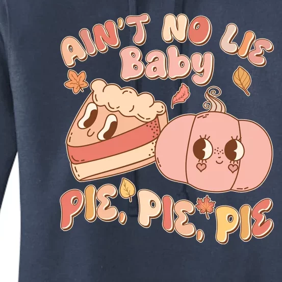 Cute Thanksgiving Aint No Lie Baby Pie Pie Pie Retro Cartoon Pumpkin Pie Women's Pullover Hoodie