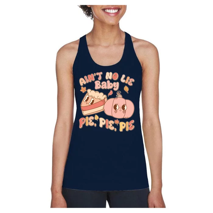 Cute Thanksgiving Aint No Lie Baby Pie Pie Pie Retro Cartoon Pumpkin Pie Women's Racerback Tank