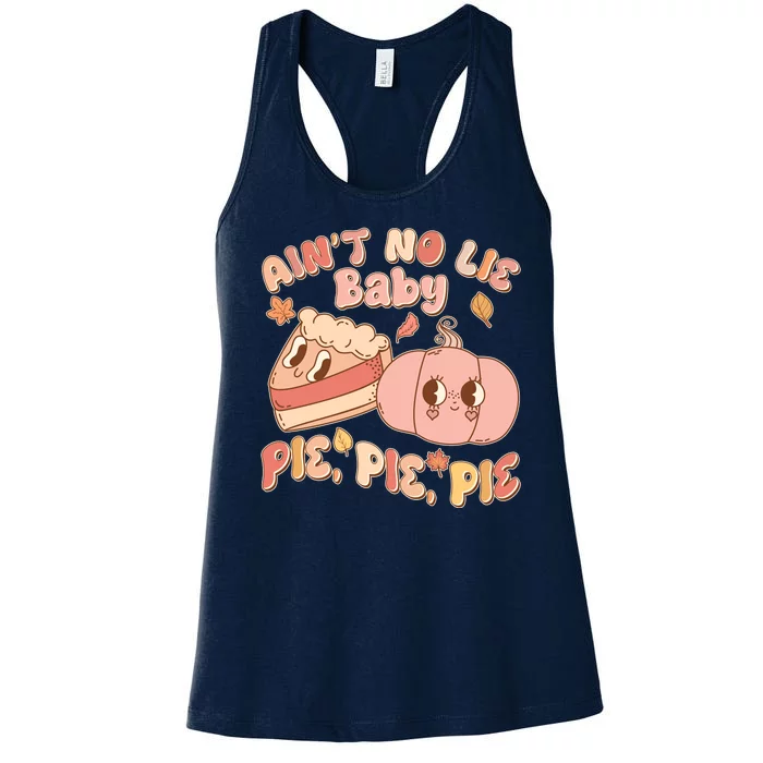 Cute Thanksgiving Aint No Lie Baby Pie Pie Pie Retro Cartoon Pumpkin Pie Women's Racerback Tank