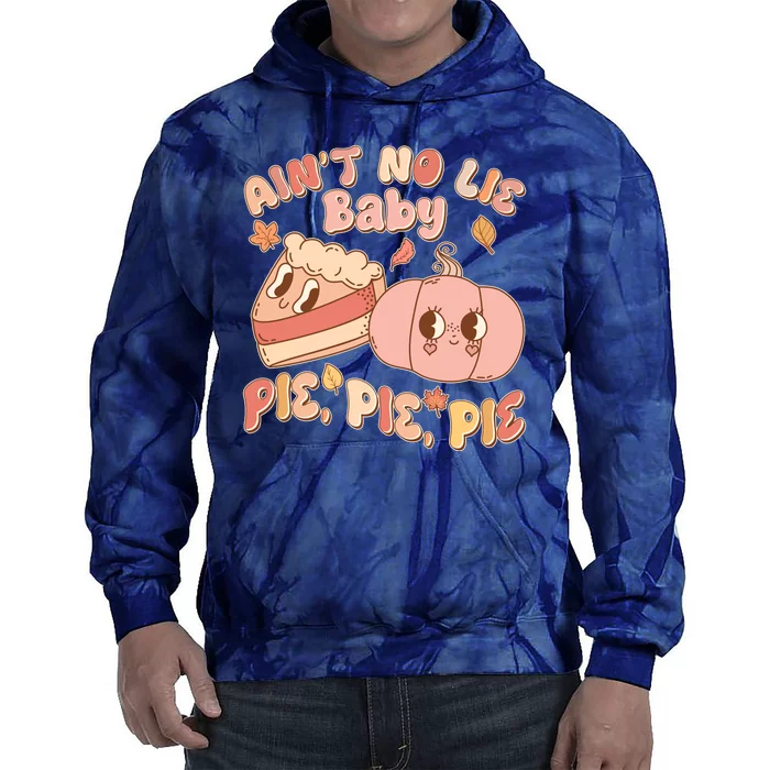 Cute Thanksgiving Aint No Lie Baby Pie Pie Pie Retro Cartoon Pumpkin Pie Tie Dye Hoodie