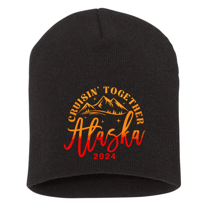 Cruisin Together Alaska 2024 Alaskan Cruise Trip Matching Short Acrylic Beanie