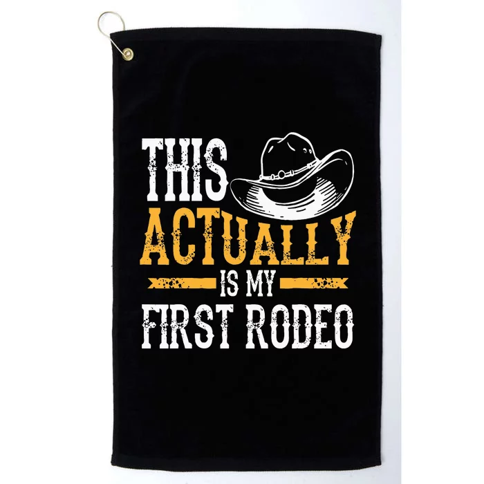 Cool This Actually Is My First Rodeo Funny Cowboy Fan Gift Platinum Collection Golf Towel