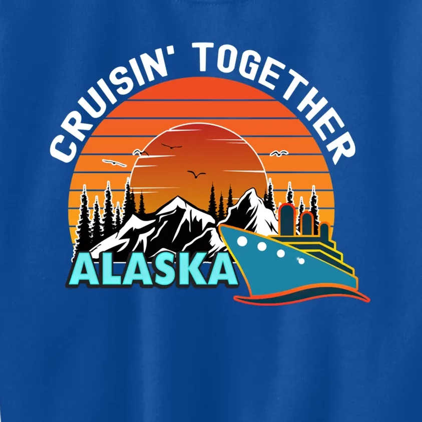 Cruisin' Together Alaska Couples Family Friends Matching Gift Kids Sweatshirt