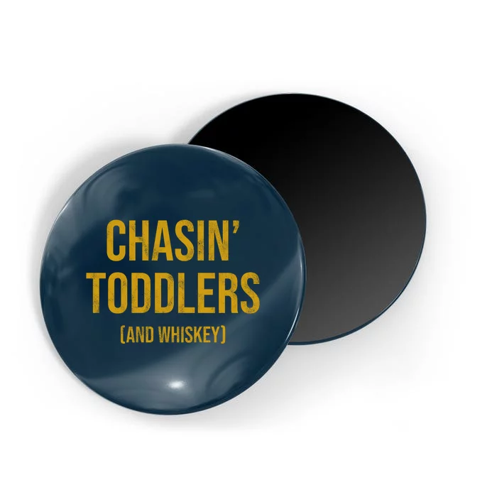 Chasin Toddlers And Whiskey Funny Parent Magnet