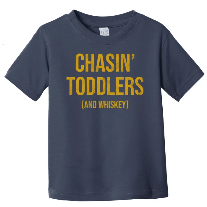 Chasin Toddlers And Whiskey Funny Parent Toddler T-Shirt