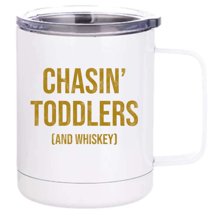 Chasin Toddlers And Whiskey Funny Parent Front & Back 12oz Stainless Steel Tumbler Cup