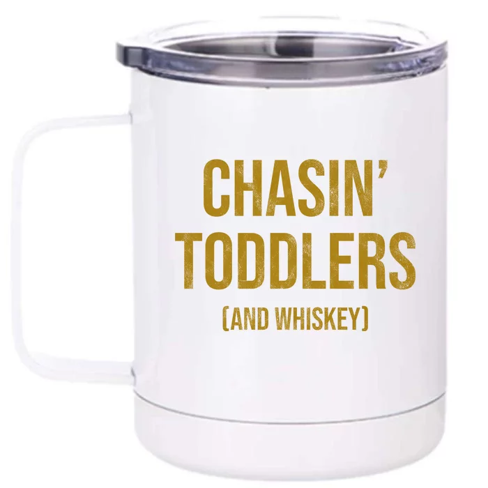 Chasin Toddlers And Whiskey Funny Parent Front & Back 12oz Stainless Steel Tumbler Cup